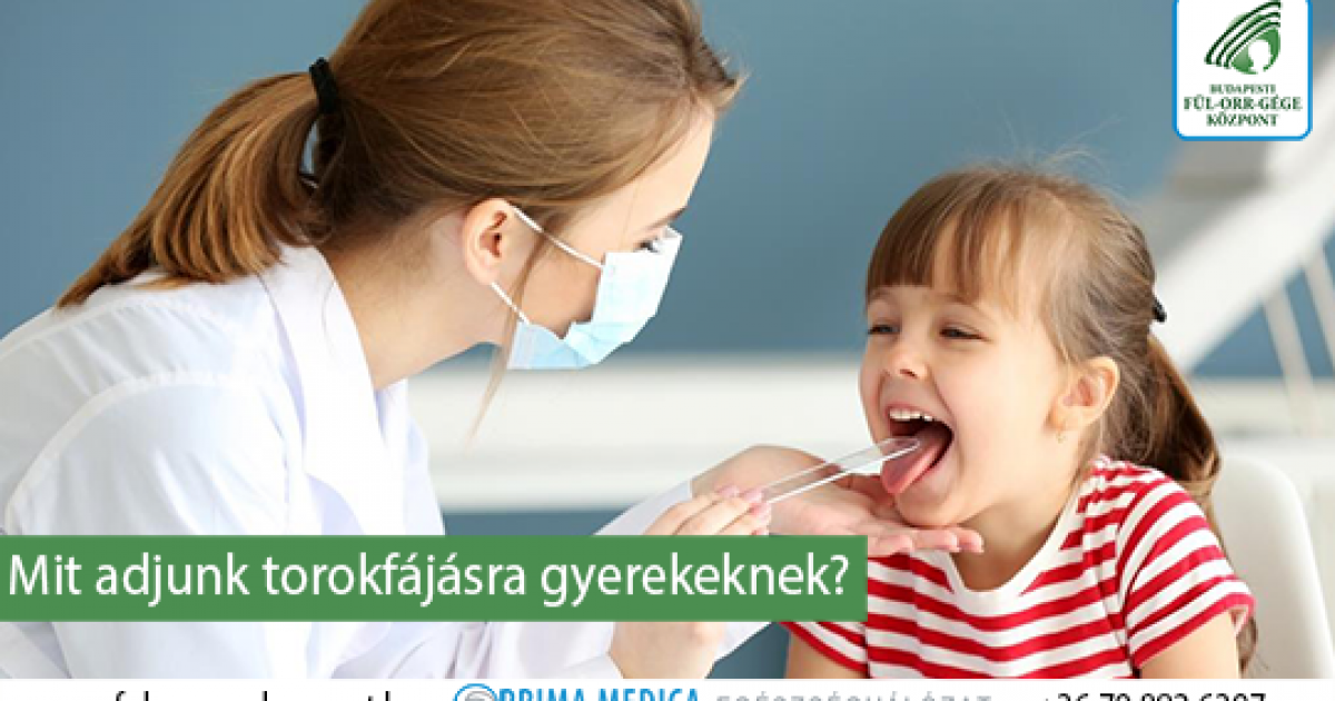 torokfájás kezelése gyermekeknél)